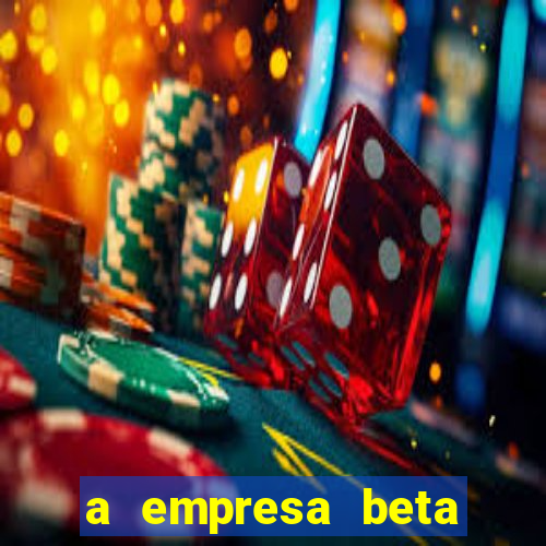 a empresa beta finalizou dezembro com 20 unidades